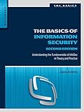 The Basics Of Information Security Understanding The Fundamentals Of Infosec In Theory And Practice