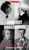 Conduct Unbecoming: The Classical Commentaries of Norman Lebrecht in Standpoint