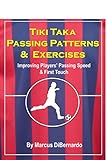 Tiki Taka Passing Patterns Exercises Improving Players Passing Speed First Touch English Edition