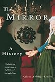 The Mirror A History English Edition