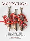 My Portugal Recipes And Stories English Edition