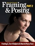 Portrait Framing And Posing Part 2 Framing 2 3 4 Or More Subjects For The Digital Age And How To Pose A Face English Edition