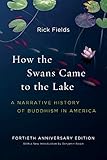 How The Swans Came To The Lake A Narrative History Of Buddhism In America English Edition