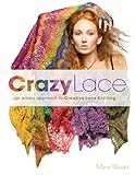 Crazy Lace An Artistic Approach To Creative Lace Knitting English Edition