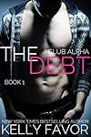 The Debt (Club Alpha, #1)