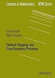 Optimal Stopping And Freeboundary Problems Lectures In Mathematics Eth Zrich English Edition