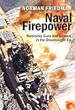 Naval Firepower Battleship Guns And Gunnery In The Dreadnought Era English Edition
