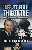 Life At Full Throttle The Memoirs Of Admiral Sir John Treacher English Edition