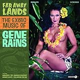 Far Away Lands: The Exotic Music Of Gene Rains (2014)
