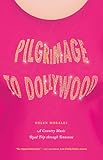 Pilgrimage To Dollywood A Country Music Road Trip Through Tennessee Culture Trails Adventures In Travel English Edition