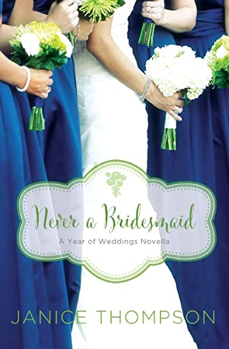 Never a Bridesmaid (By: Janice Thompson) cover