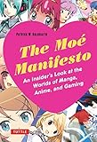 The Moe Manifesto An Insiders Look At The Worlds Of Manga Anime And Gaming