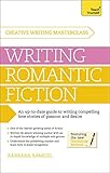 Masterclass Writing Romantic Fiction A Modern Guide To Writing Compelling Love Stories Of Passion And Desire Teach Yourself Writing English Edition