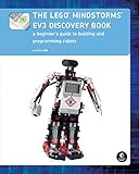 The Lego Mindstorms Ev3 Discovery Book A Beginners Guide To Building And Programming Robots English Edition