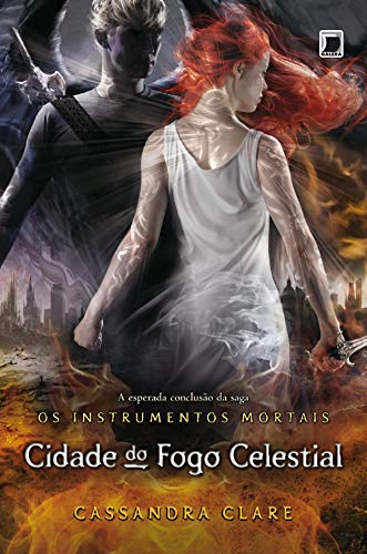 Cidade do fogo celestial - Instrumentos mortais - vol. 6 (Os...