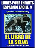Livres Pour Enfants En Espagnol Facile 9 El Libro De La Selva Serie Espagnol Facile Spanish Edition