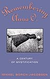 Remembering Anna O A Century Of Mystification English Edition