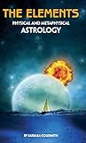 The Elements Physical And Metaphysical Astrology English Edition