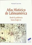 Atlas Histrico De Latinoamrica Atlas Histricos N 9 Spanish Edition