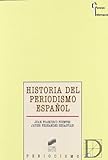 Historia Del Periodismo Espaol Ciencias De La Informacin N 16 Spanish Edition