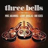 Three Bells [with Mike Auldridge & Rob Ickes] (2014)