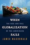 When Globalization Fails The Rise And Fall Of Pax Americana
