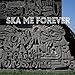 SKA ME FOREVER (CD+DVD)