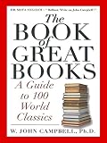 The Book Of Great Books A Guide To 100 World Classics