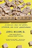 Word Nerd Dispatches From The Games Grammar And Geek Underground English Edition