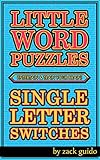 Little Word Puzzles To Entertain Train Your Brain Single Letter Switches 300 Word Puzzles To Entertain Train Your Brain English Edition