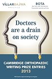 Doctors Are A Drain On Society Cambridge Orthopaedic Writing Prize English Edition