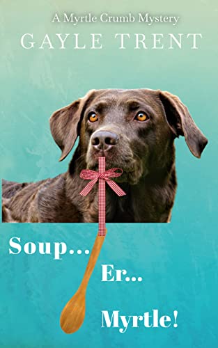 Soup...Er...Myrtle! book cover