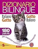 Dizionario Bilingue Italianogatto Gattoitaliano 180 Parole Per Imparare A Parlare Gatto Correntemente Italian Edition