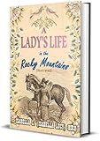 A Ladys Life In The Rocky Mountains Illustrated English Edition