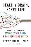 Healthy Brain Happy Life A Personal Program To To Activate Your Brain And Do Everything Better English Edition