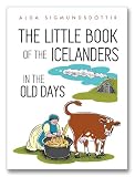 The Little Book Of The Icelanders In The Old Days English Edition