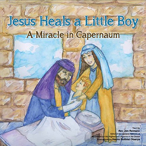 Cover for Jesus Heals a Little Boy: A Miracle in Capernaum