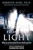 Lessons From The Light What We Can Learn From The Neardeath Experience