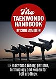 Taekwondo Itf Theory Patterns Terminology And Korean For Belt Gradings English Edition