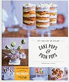 Cake Pops Et Push Pops Les Dlices De Solar