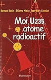 Moi U235, Atome Radioactif (policier Thril)
