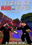 Legend Of Blood Bones A Mining Novel Ft Ssundee