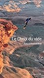 Le Choix Du Vide (editions Du Mont Blanc)