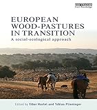 European Woodpastures In Transition A Socialecological Approach English Edition