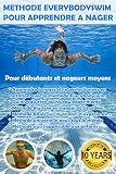 Mthode Everybodyswim Pour Apprendre Nager Pour Dbutants Et Nageurs Moyens