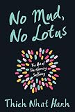 No Mud No Lotus The Art Of Transforming Suffering English Edition