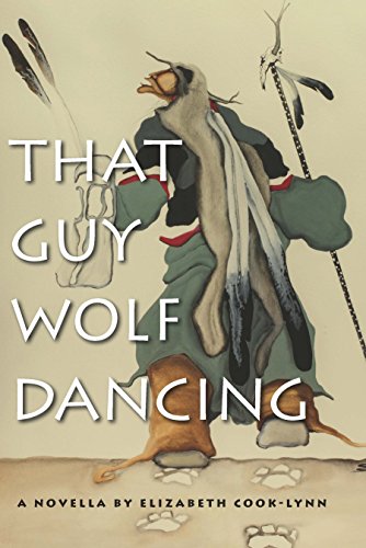 That Guy Wolf Dancing (By: Elizabeth Cook-Lynn) cover