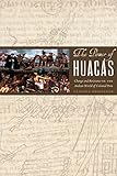 The Power Of Huacas Change And Resistance In The Andean World Of Colonial Peru English Edition