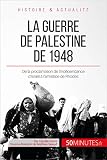 La Guerre De Palestine De 1948 De La Proclamation De Lindpendance Disral Larmistice De Rhodes Grandes Batailles T 18