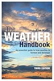 The Weather Handbook An Essential Guide To How Weather Is Formed And Develops English Edition